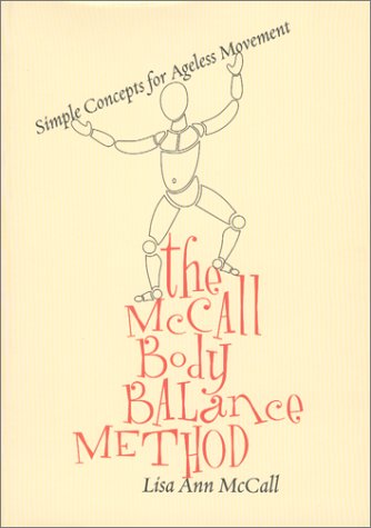 The McCall Body Balance Method Simple Concepts for Ageless Movement,Used