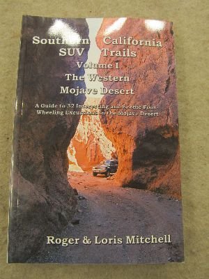 Southern California Suv Trails: A Roughroad Guide To Thirtytwo Interesting Fourwheeling Excursions In The Western Mojave Dese,Used