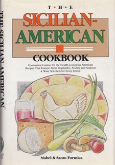 The SicilianAmerican Cookbook: Continental Cuisine for the Health Conscious American,Used