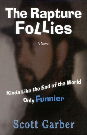 The Rapture Follies: A Novel,Used