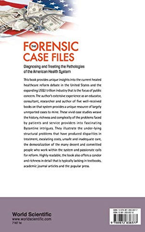 FORENSIC CASE FILES, THE: DIAGNOSING AND TREATING THE PATHOLOGIES OF THE AMERICAN HEALTH SYSTEM,Used
