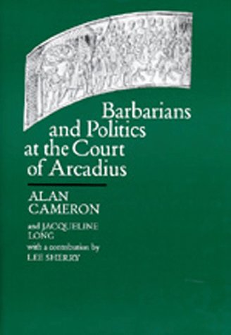 Barbarians and Politics at the Court of Arcadius (Transformation of the Classical Heritage),Used