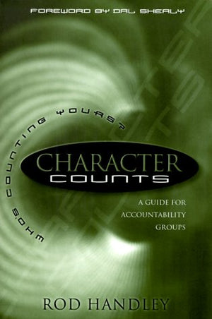 Character Counts: A Guide for Accountability Groups,Used
