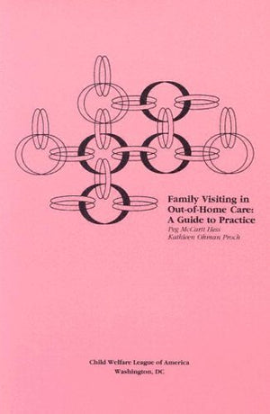 Family Visiting In Outofhome Care: A Guide To Practice,Used