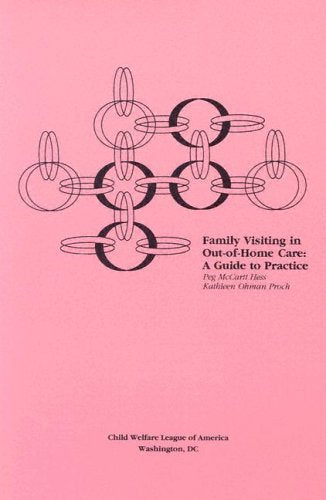 Family Visiting In Outofhome Care: A Guide To Practice,Used