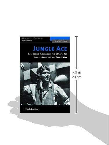 Jungle Ace: The Story of One of the USAAF's Great Fighret Leaders, Col. Gerald R. Johnson,Used