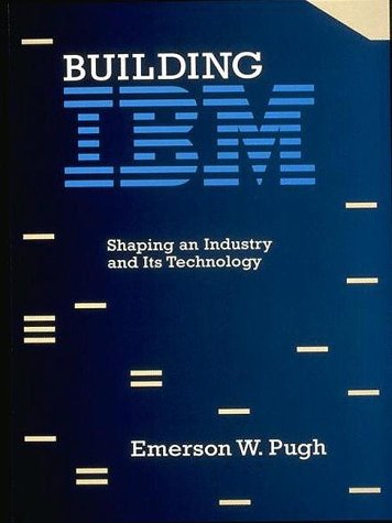 Building IBM: Shaping an Industry and Its Technology,Used