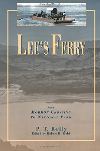 Lee'S Ferry: From Mormon Crossing To National Park,Used