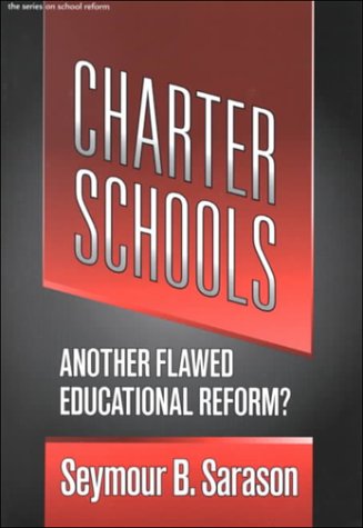 Charter Schools : Another Flawed Educational Reform? (The Series On School Reform) (Series On School Reform (Paperback)),Used
