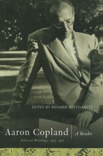 Aaron Copland: A Reader: Selected Writings, 19231972,Used