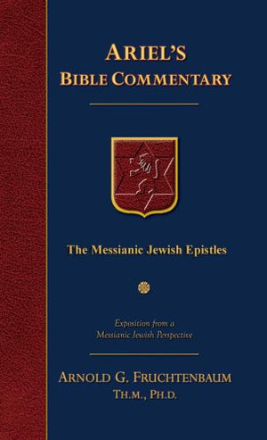 The Messianic Jewish Epistles: Hebrews, James, First Peter, Second Peter, Jude,New