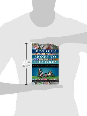 Just Give Money To The Poor: The Development Revolution From The Global South,Used