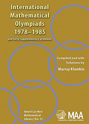 International Mathematical Olympiads 19781985 and Forty Supplementary Problems (New Mathematical Library),New