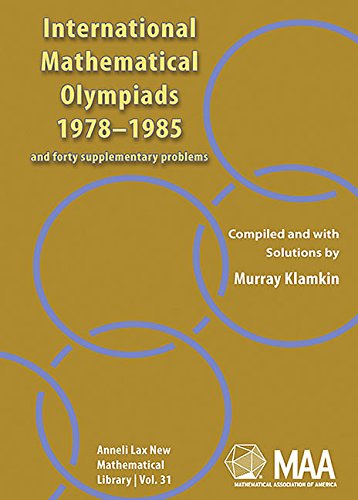 International Mathematical Olympiads 19781985 and Forty Supplementary Problems (New Mathematical Library),New