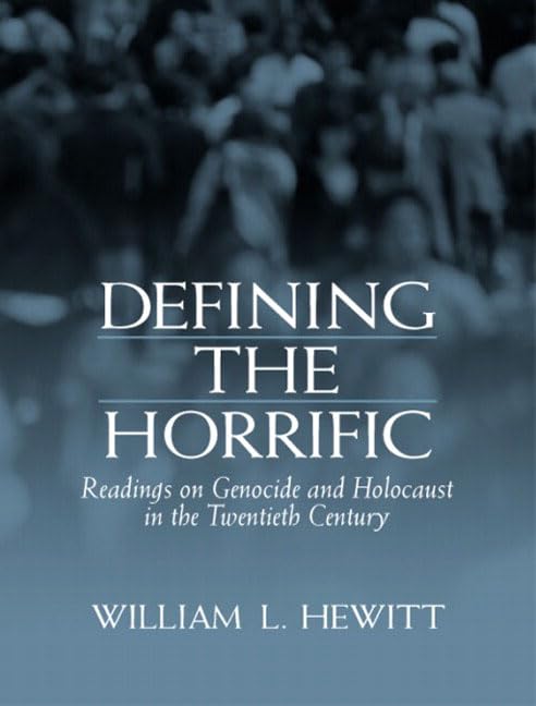 Defining the Horrific: Readings on Genocide and Holocaust in the 20th Century,Used
