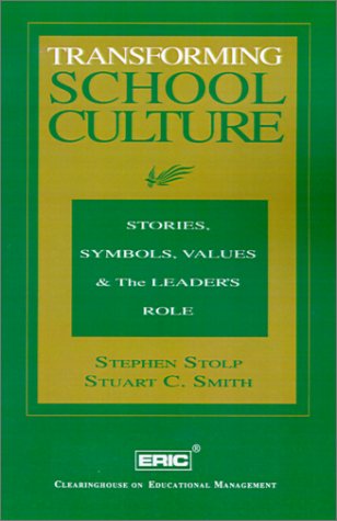 Transforming School Culture: Stories, Symbols, Values & the Leader's Role,Used