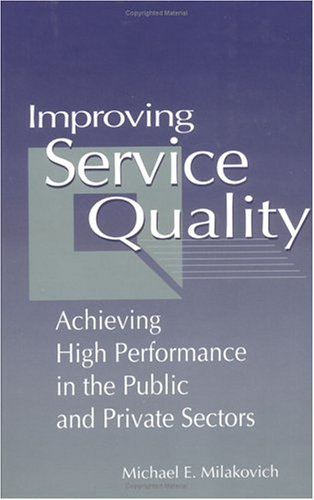 Improving Service Quality: Achieving High Performance in the Public and Private Sectors,Used