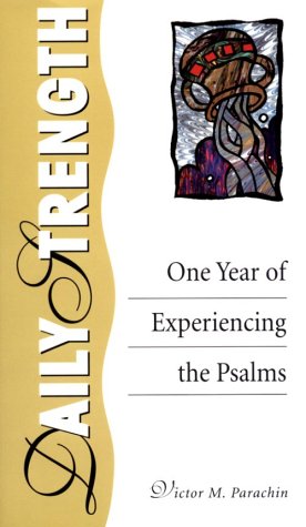 Daily Strength: One Year of Experiencing the Psalms,Used
