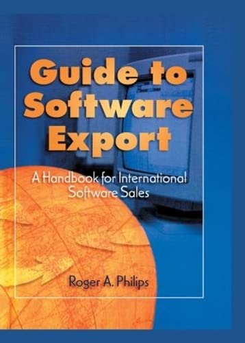 Guide To Software Export: A Handbook For International Software Sales: A Handbook for International Software Sales,New