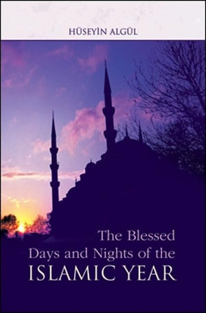 The Blessed Days and Nights of the Islamic Year (Islam in Practice),Used