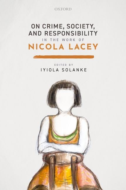 On Crime, Society, and Responsibility in the Work of Nicola Lacey,Used