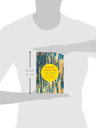 Digital Cosmopolitans: Why We Think the Internet Connects Us, Why It Doesn't, and How to Rewire It,Used