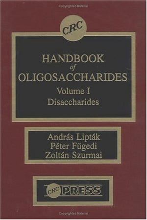 CRC Handbook of Oligosaccharides: Disaccharides, Volume I,Used