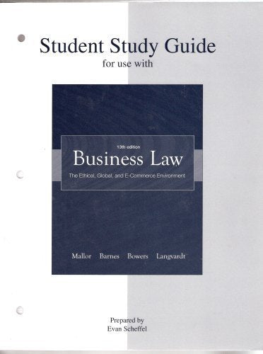 Student Study Guide T/A Business Law: The Ethical, Global, And Ecommerce Environment