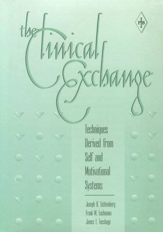 The Clinical Exchange: Techniques Derived from Self and Motivational Systems,Used