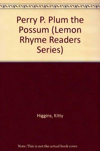 Perry P. Plum The Possum (Lemon Rhyme Readers),Used