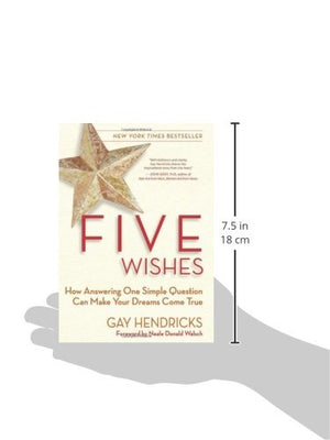Five Wishes: How Answering One Simple Question Can Make Your Dreams Come True,New