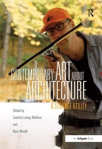 Contemporary Art About Architecture: A Strange Utility,Used