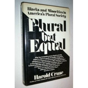 Plural But Equal: A Critical Study Of Blacks And Minorities And America'S Plural Society,Used