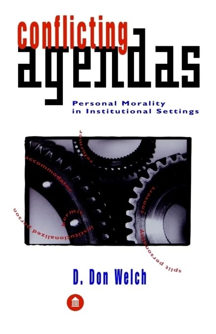 Conflicting Agendas; Personal Morality in Institutional Settings,Used