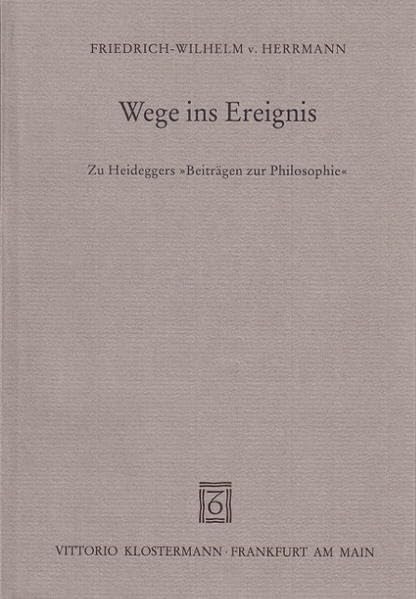 Wege Ins Ereignis: Zu Heideggers Beitragen Zur Philosophie (German Edition),Used