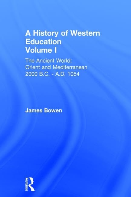A Hist West Educ:Ancient World V 1: The Ancient World: Orient and Mediterranean 2000 B.C.  A.D. 1054 (History of Western Educat,Used