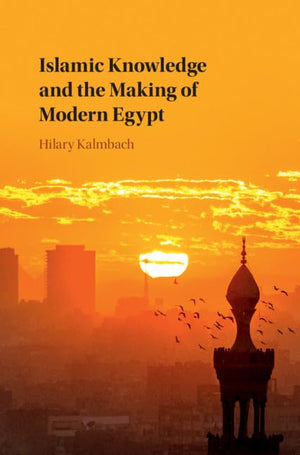 Islamic Knowledge and the Making of Modern Egypt,Used