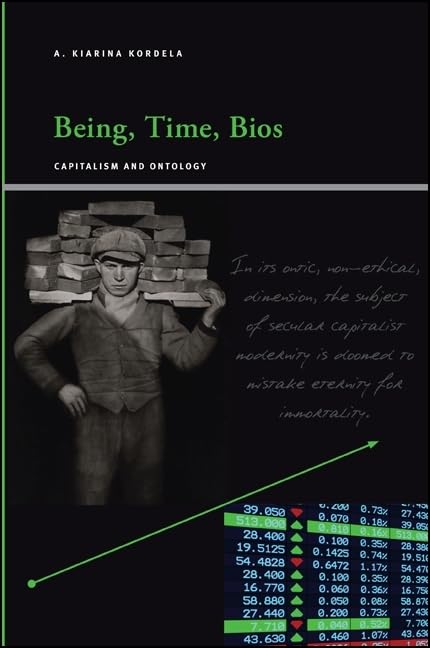 Being, Time, Bios: Capitalism and Ontology (Suny Series, Insinuations: Philosophy, Psychoanalysis, Liter),Used