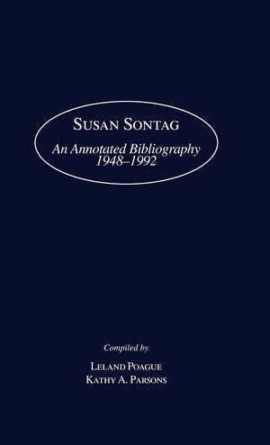 Susan Sontag: An Annotated Bibliography 19481992 (Modern Critics And Critical Studies),Used