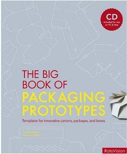 The Big Book Of Packaging Prototypes: Templates For Innovative Cartons, Packages, And Boxes