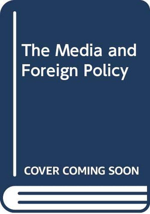 The Media and Foreign Policy,Used