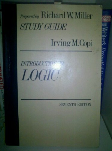 Study guide: Irving M. Copi, Introduction to logic, seventh edition,Used