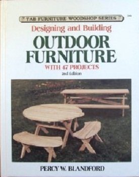 Designing and Building Outdoor Furniture, With 47 Projects (Tab Furniture Woodshop Series),Used