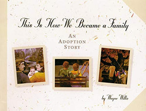 This Is How We Became a Family: An Adoption Story,Used