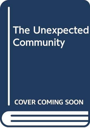 The Unexpected Community: Portrait of an Old Age Subculture, Revised edition,Used