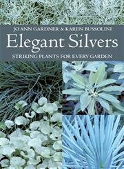 Elegant Silvers: Striking Plants for Every Garden,Used