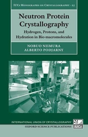 Neutron Protein Crystallography: Hydrogen, Protons, and Hydration in Biomacromolecules (International Union of Crystallography ,Used