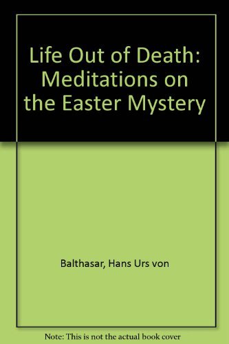 Life Out Of Death: Meditations On The Easter Mystery,Used