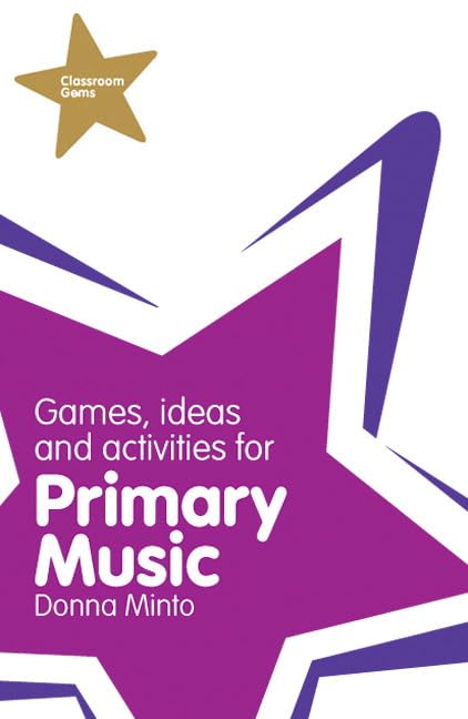 Classroom Gems: Games, Ideas and Activities for Primary Music,New
