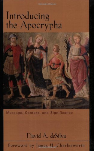 Introducing the Apocrypha: Message, Context, and Significance,Used